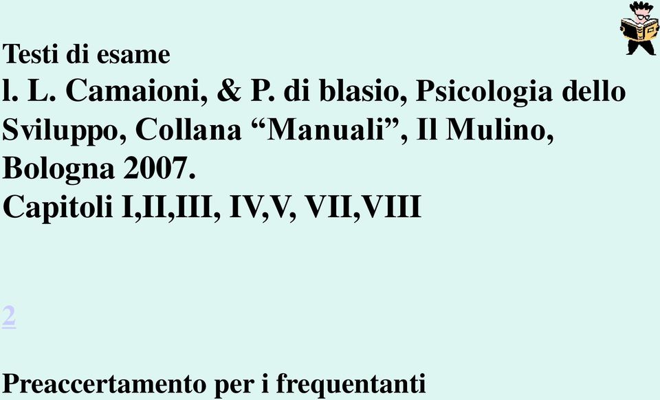 Manuali, Il Mulino, Bologna 2007.
