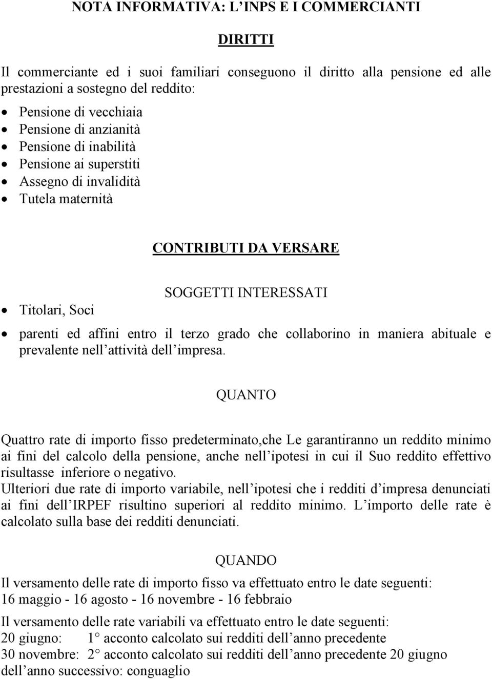 collaborino in maniera abituale e prevalente nell attività dell impresa.