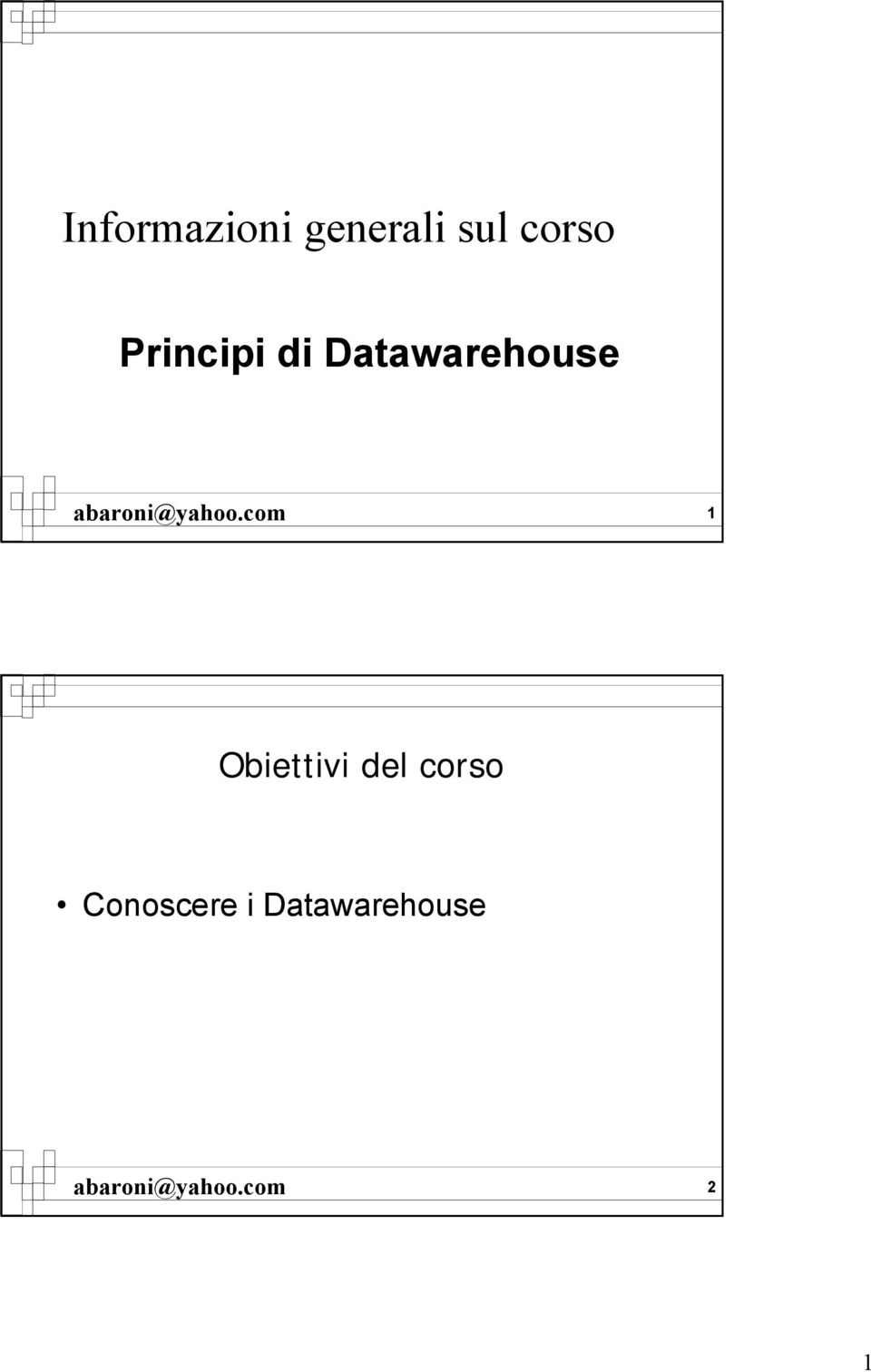 Datawarehouse 1 Obiettivi