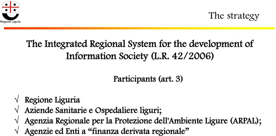 3) Regione Liguria Aziende Sanitarie e Ospedaliere liguri; Agenzia
