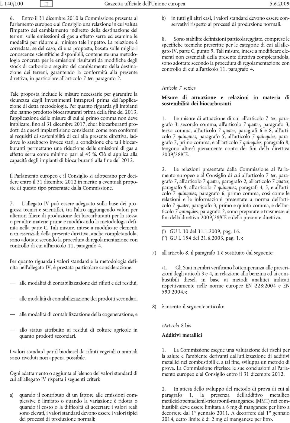 di gas a effetto serra ed esamina le modalità per ridurre al minimo tale impatto.