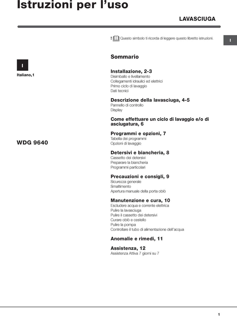 Come effettuare un ciclo di lavaggio e/o di asciugatura, 6 WDG 9640 Programmi e opzioni, 7 Tabella dei programmi Opzioni di lavaggio Detersivi e biancheria, 8 Cassetto dei detersivi Preparare la