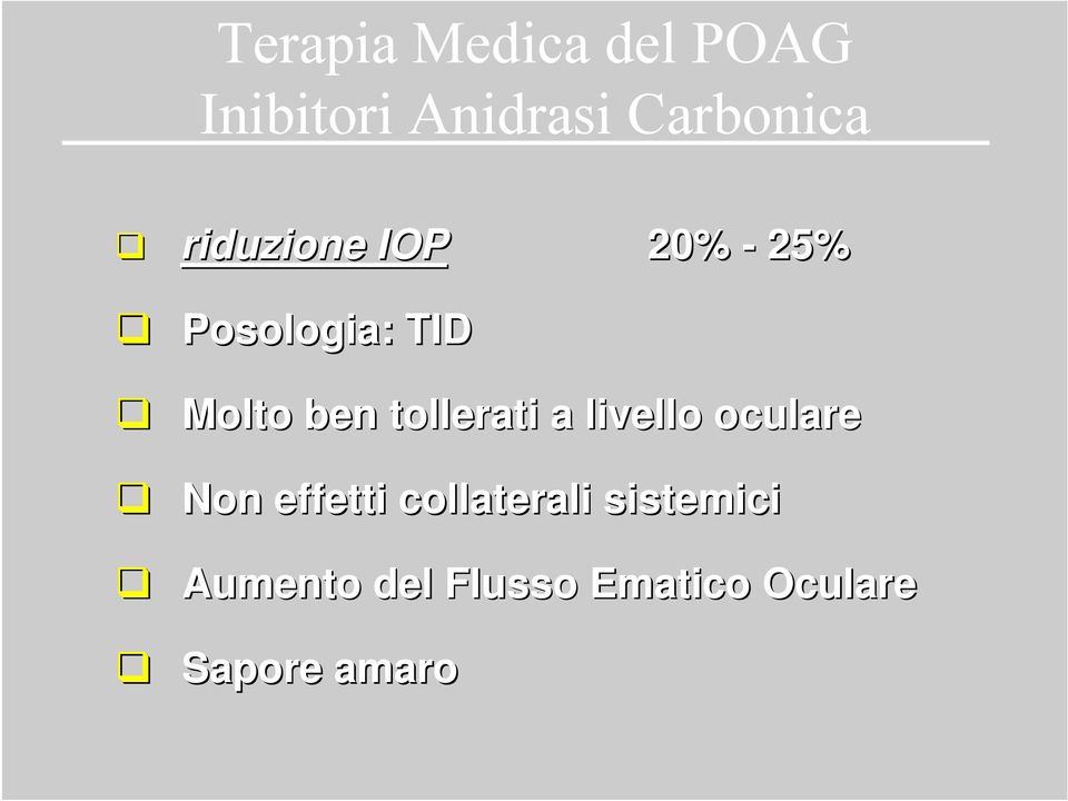 tollerati a livello oculare Non effetti collaterali