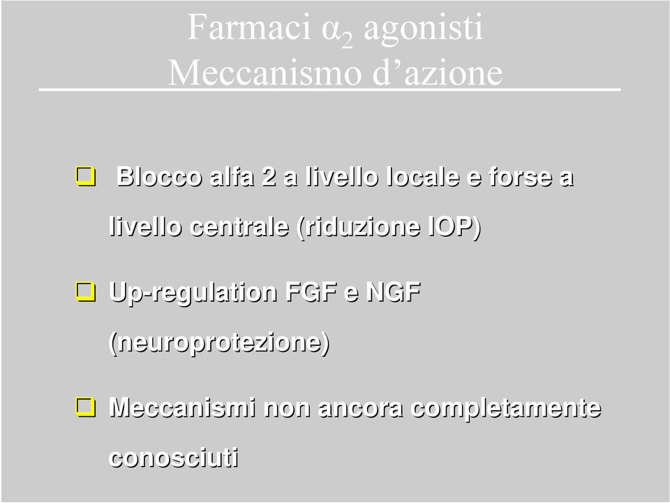 (riduzione IOP) Up-regulation FGF e NGF