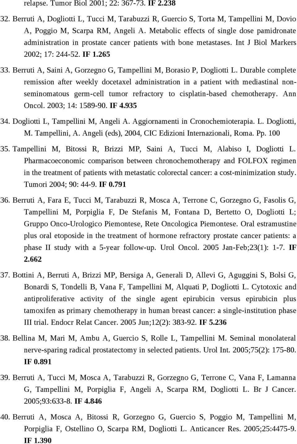 Berruti A, Saini A, Gorzegno G, Tampellini M, Borasio P, Dogliotti L.