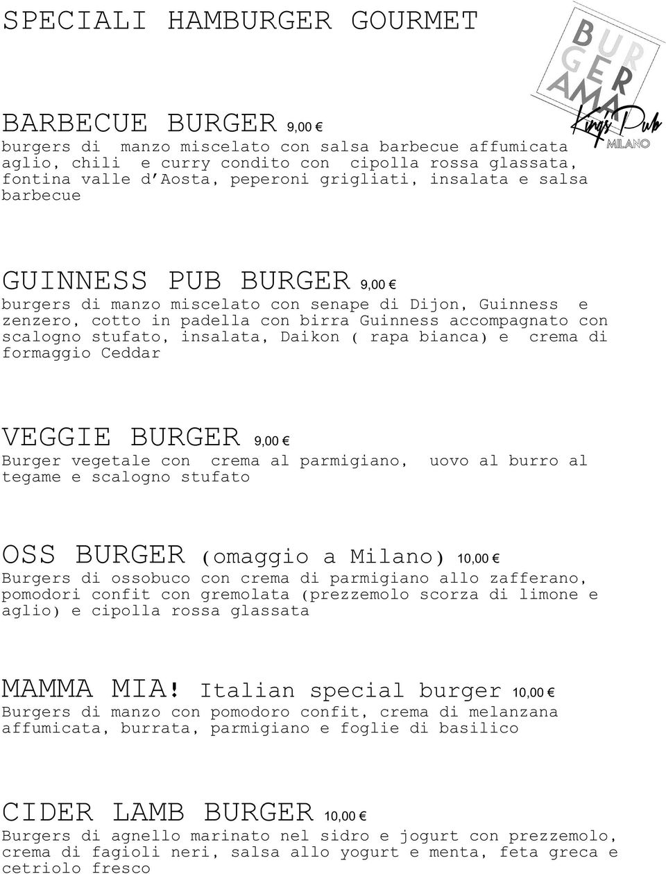 stufato, insalata, Daikon ( rapa bianca) e crema di formaggio Ceddar VEGGIE BURGER 9,00 Burger vegetale con crema al parmigiano, uovo al burro al tegame e scalogno stufato OSS BURGER (omaggio a