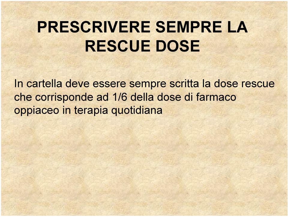 dose rescue che corrisponde ad 1/6 della