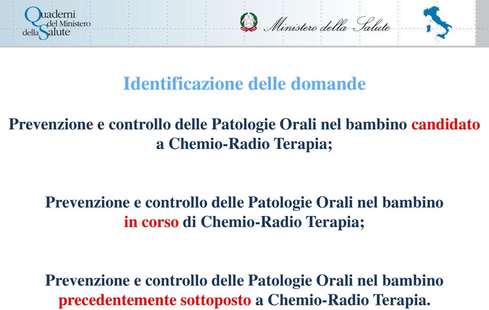 Patologie Orali nel bambino in corso di Chemio-Radio Terapia; Prevenzione e