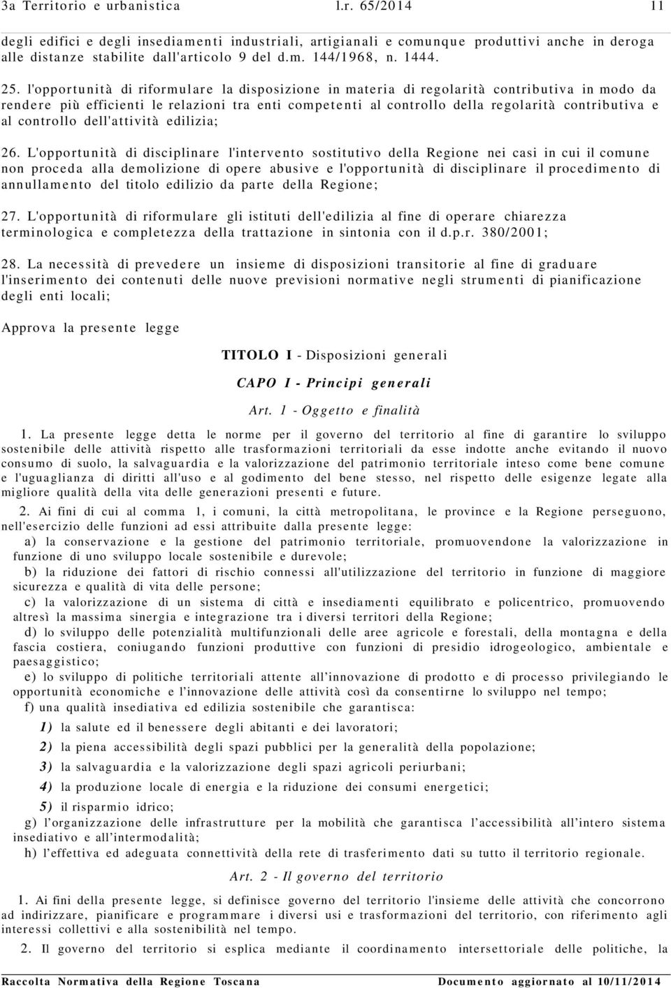 l'opportu nità di riformular e la disposizione in materia di regolarità contributiva in modo da rendere più efficienti le relazioni tra enti competenti al controllo della regolarità contributiva e al