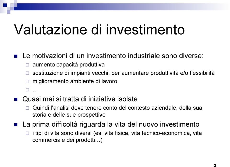 isolate Quindi l analisi deve tenere conto del contesto aziendale, della sua storia e delle sue prospettive La prima difficoltà