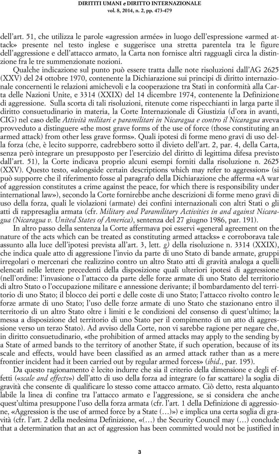 armato, la Carta non fornisce altri ragguagli circa la distinzione fra le tre summenzionate nozioni.