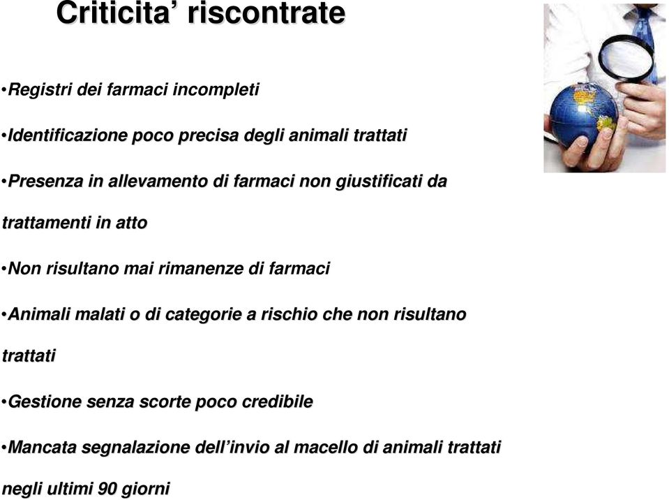 rimanenze di farmaci Animali malati o di categorie a rischio che non risultano trattati Gestione senza