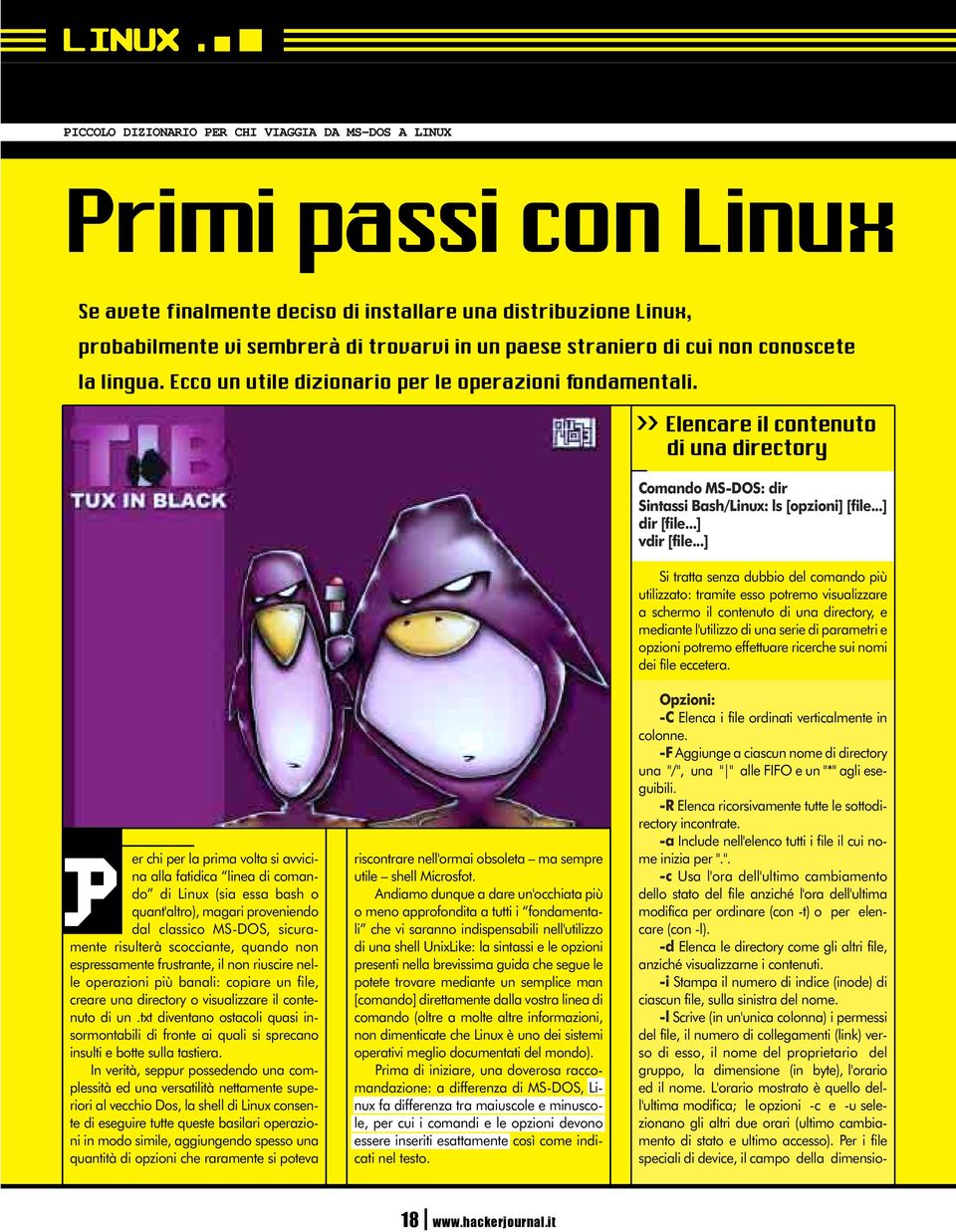 ". -c Usa l'ora dell'ultimo cambiamento dello stato del file anziché l'ora dell'ultima modifica per ordinare (con -t) o per elencare (con -l).