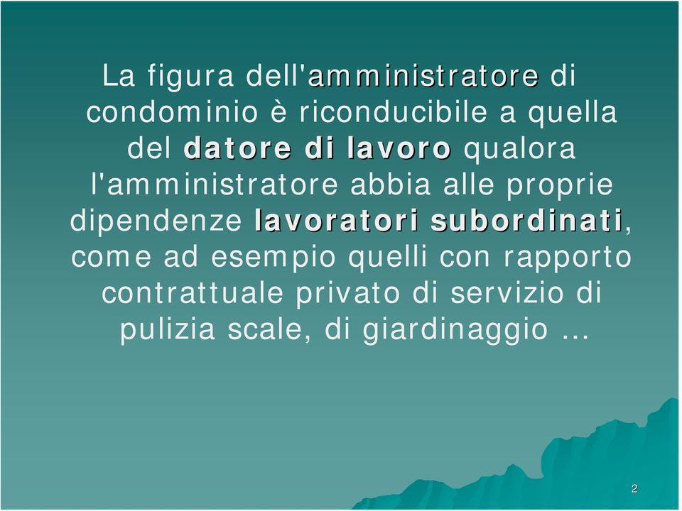 dipendenze lavoratori subordinati, come ad esempio quelli con