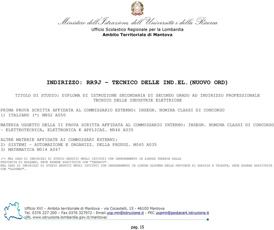 (NUOVO ORD) TITOLO DI STUDIO: DIPLOMA DI ISTRUZIONE SECONDARIA DI SECONDO GRADO AD