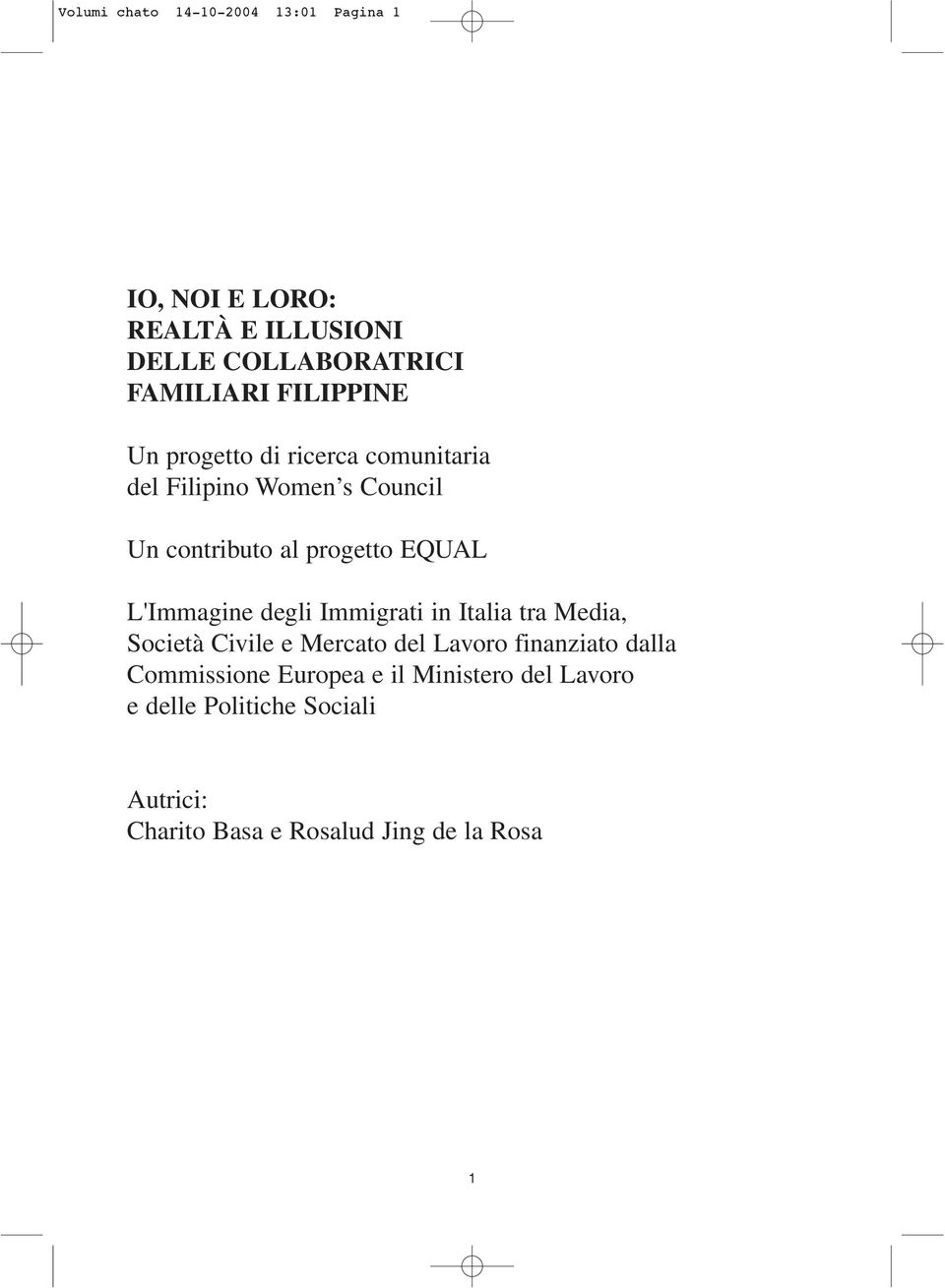 L'Immagine degli Immigrati in Italia tra Media, Società Civile e Mercato del Lavoro finanziato dalla