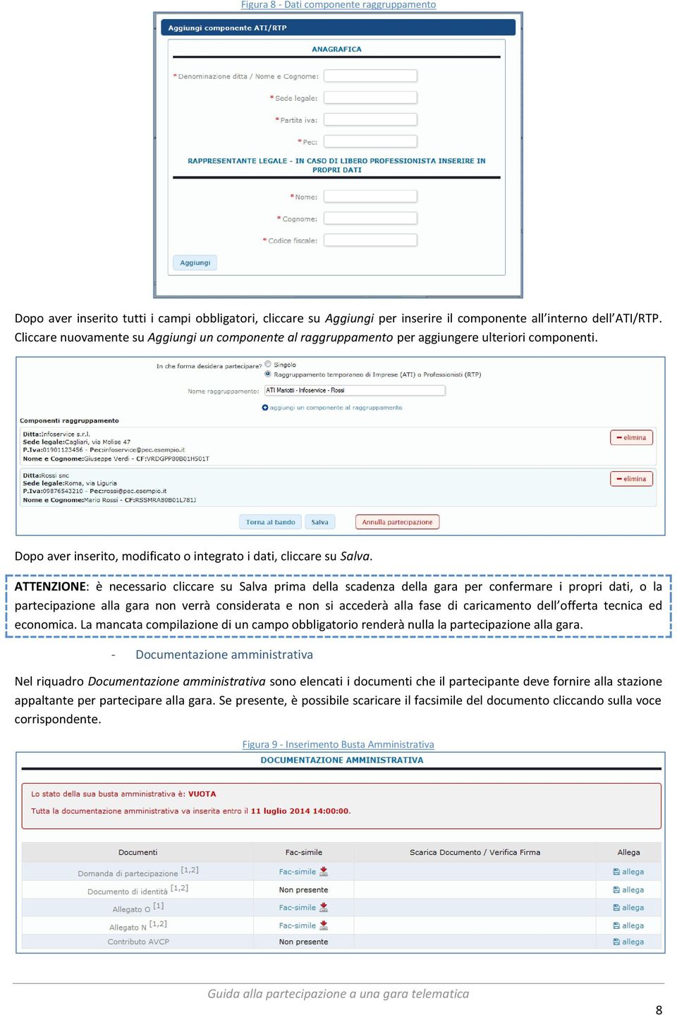 ATTENZIONE: è necessario cliccare su Salva prima della scadenza della gara per confermare i propri dati, o la partecipazione alla gara non verrà considerata e non si accederà alla fase di caricamento