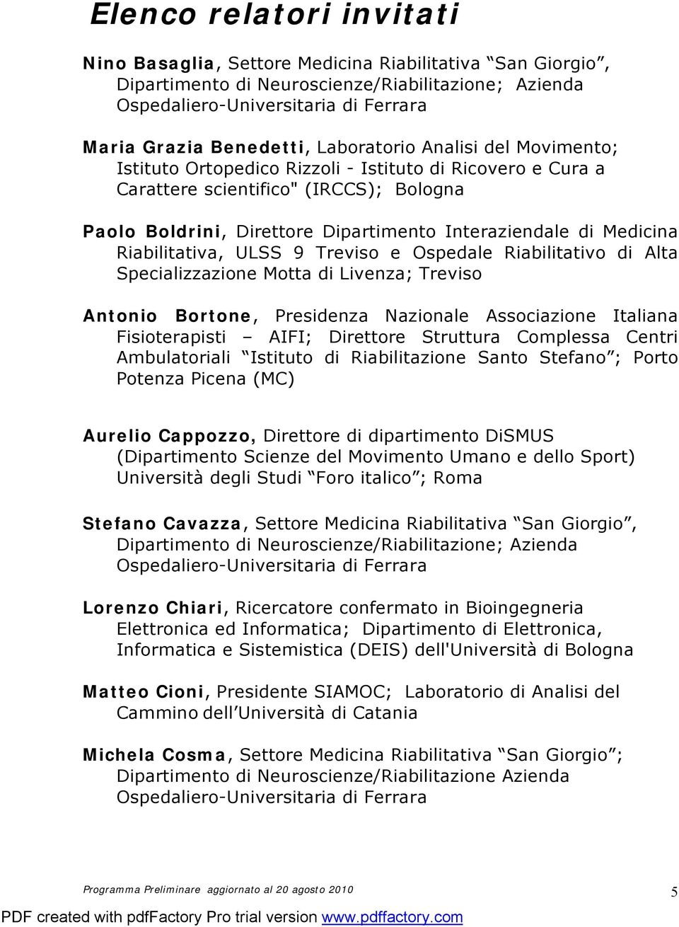 Medicina Riabilitativa, ULSS 9 Treviso e Ospedale Riabilitativo di Alta Specializzazione Motta di Livenza; Treviso Antonio Bortone, Presidenza Nazionale Associazione Italiana Fisioterapisti AIFI;