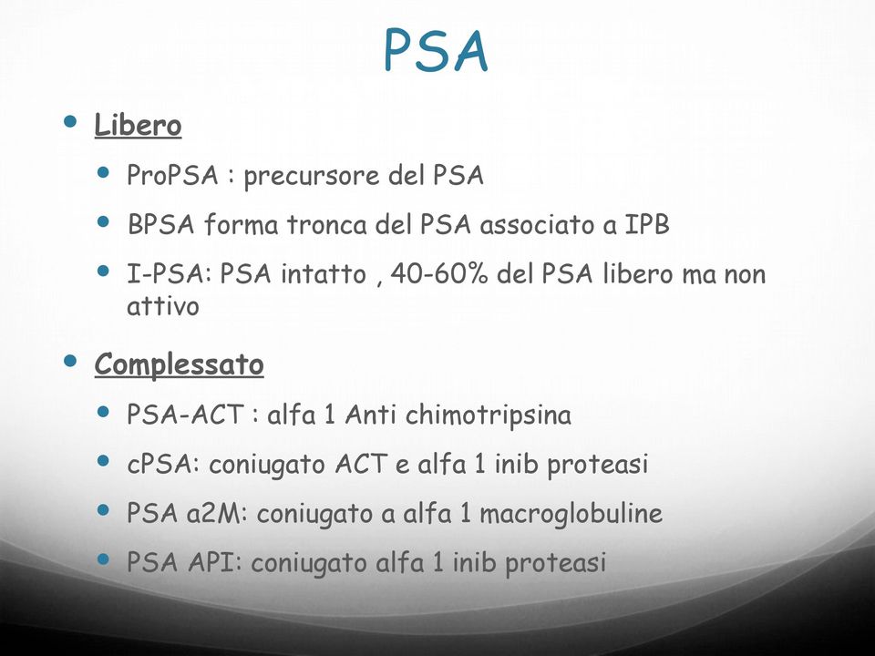 PSA-ACT : alfa 1 Anti chimotripsina cpsa: coniugato ACT e alfa 1 inib