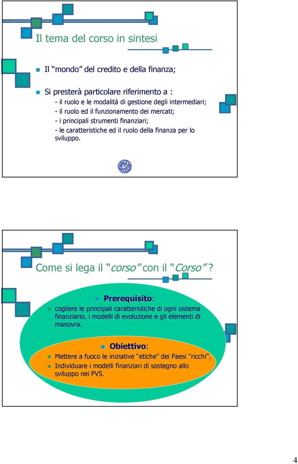 sviluppo. Come si lega il corso con il Corso?