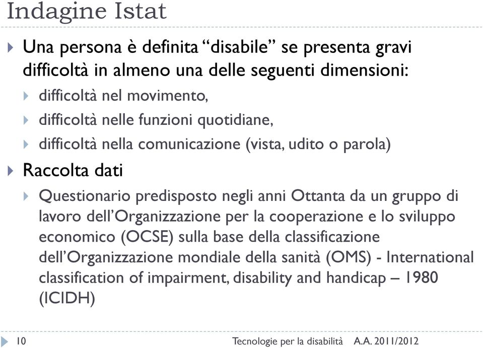 predisposto negli anni Ottanta da un gruppo di lavoro dell Organizzazione per la cooperazione e lo sviluppo economico (OCSE) sulla base