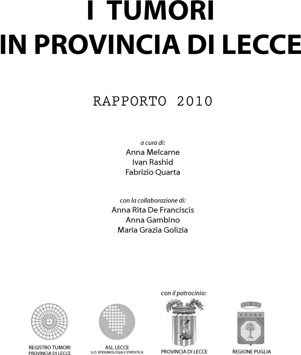 Gambino Maria Grazia Golizia con il patrocinio: REGISTRO TUMORI PROVINCIA DI