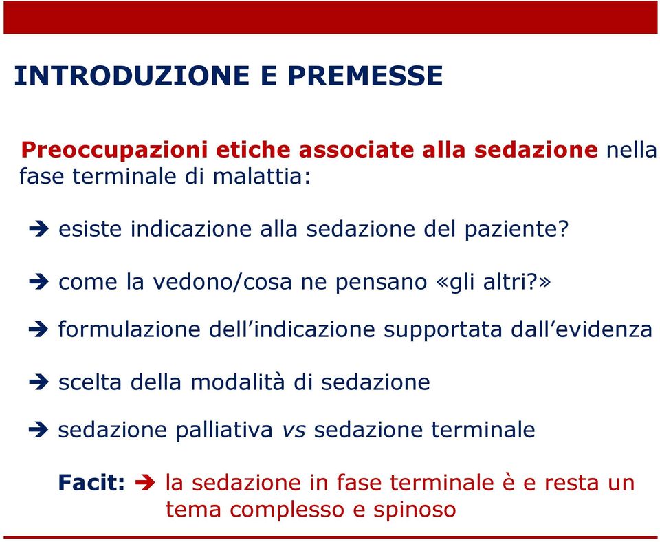 » formulazione dell indicazione supportata dall evidenza scelta della modalità di sedazione sedazione