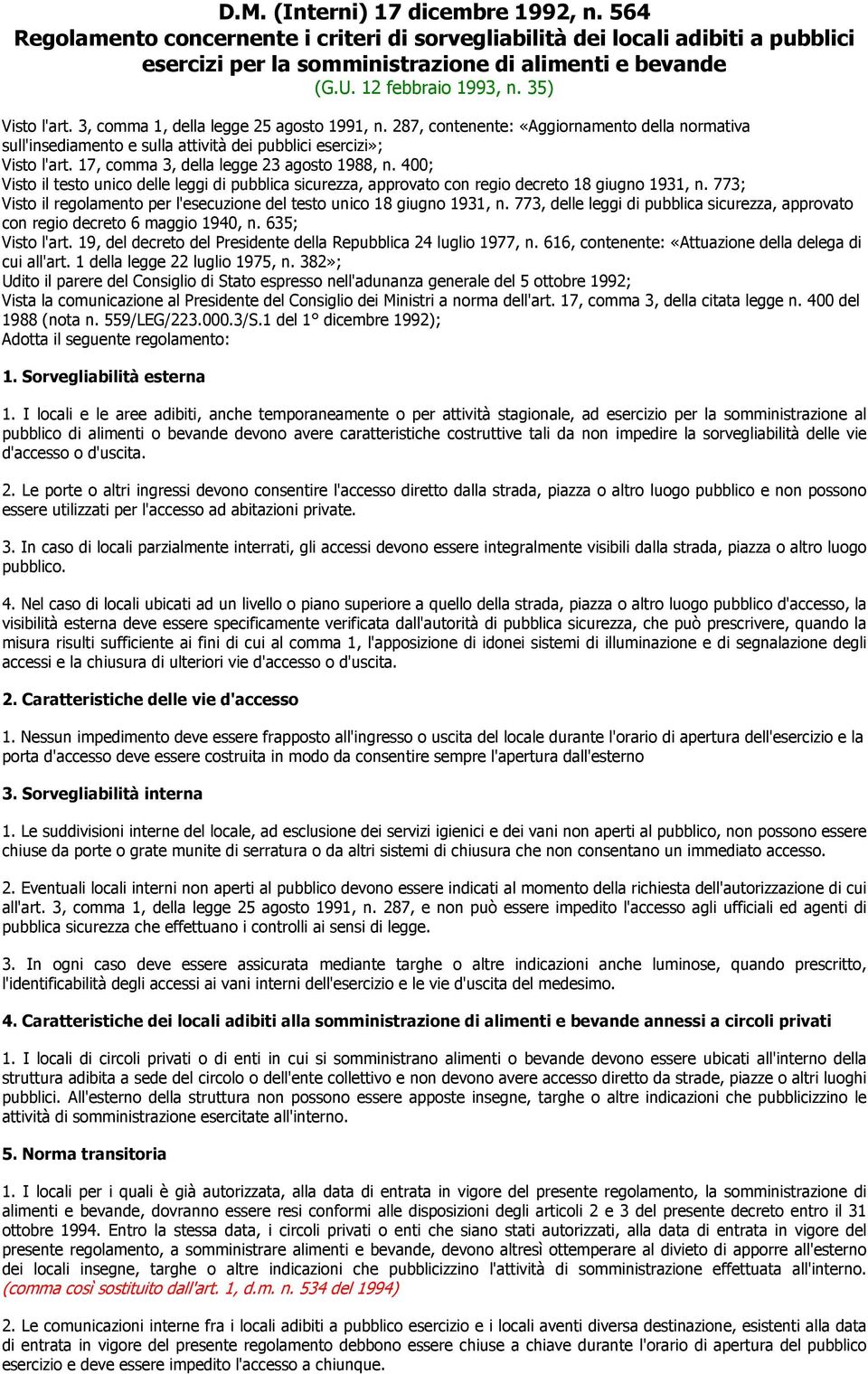 17, comma 3, della legge 23 agosto 1988, n. 400; Visto il testo unico delle leggi di pubblica sicurezza, approvato con regio decreto 18 giugno 1931, n.