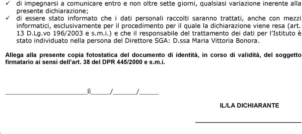 ssa Maria Vittoria Bonora. Allega alla presente copia fotostatica del documento di identità, in corso di validità, del soggetto firmatario ai sensi dell art.