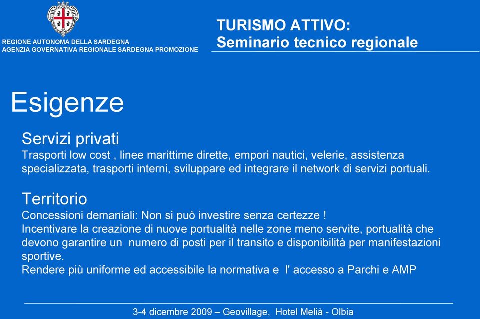 Territorio Concessioni demaniali: Non si può investire senza certezze!