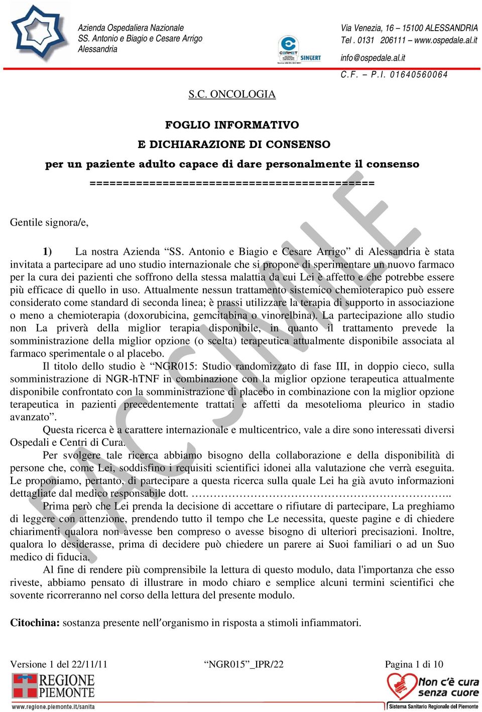 affetto e che potrebbe essere più efficace di quello in uso.