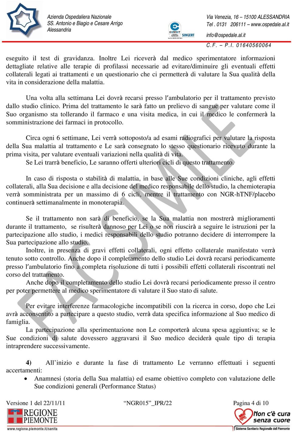 un questionario che ci permetterà di valutare la Sua qualità della vita in considerazione della malattia.