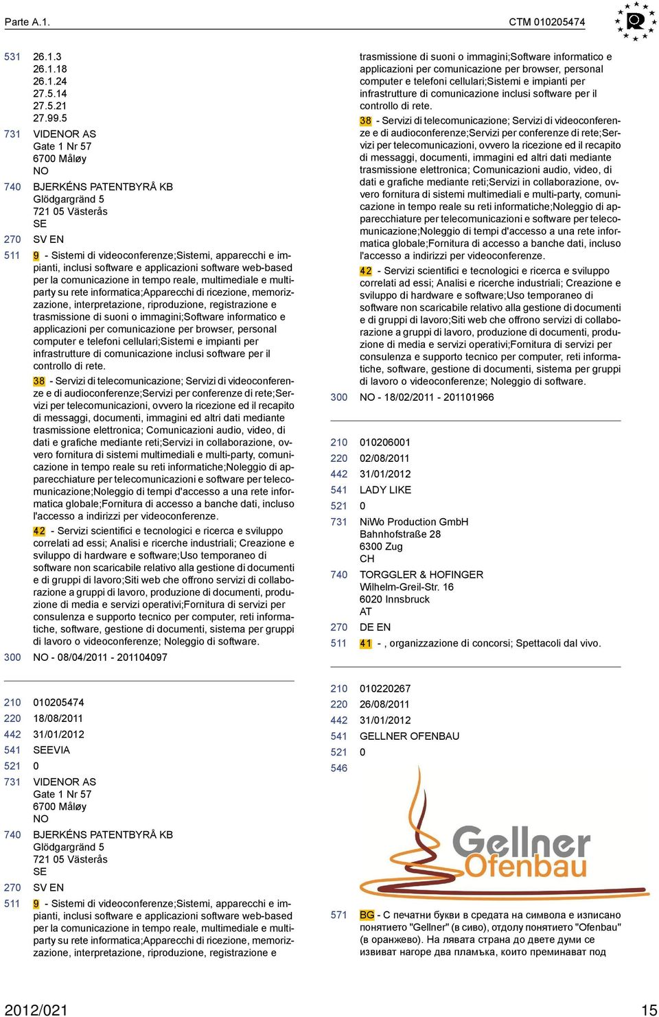 software web-based per la comunicazione in tempo reale, multimediale e multiparty su rete informatica;apparecchi di ricezione, memorizzazione, interpretazione, riproduzione, registrazione e