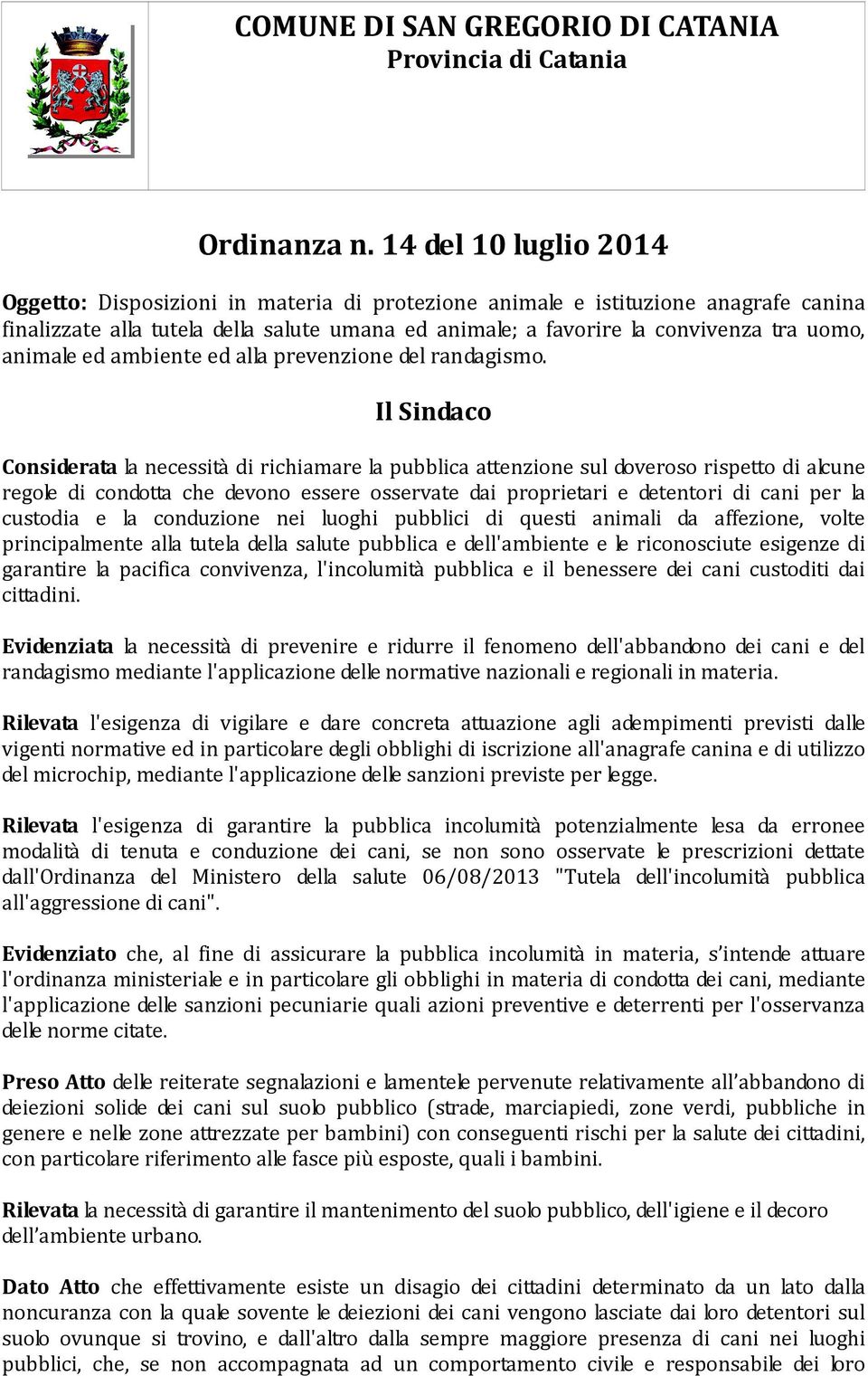 animale ed ambiente ed alla prevenzione del randagismo.