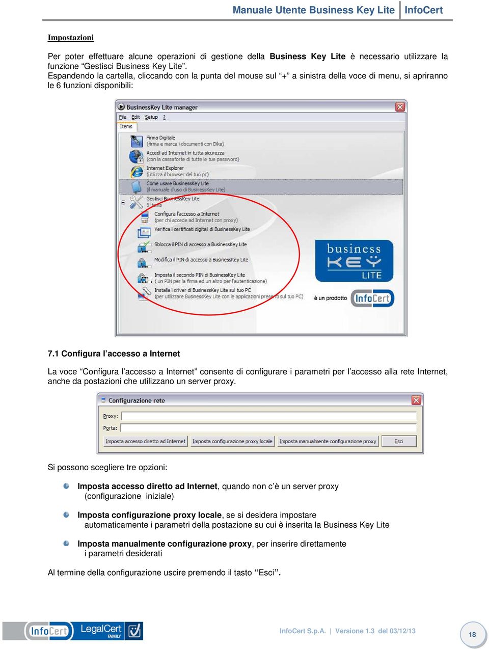 1 Configura l accesso a Internet La voce Configura l accesso a Internet consente di configurare i parametri per l accesso alla rete Internet, anche da postazioni che utilizzano un server proxy.