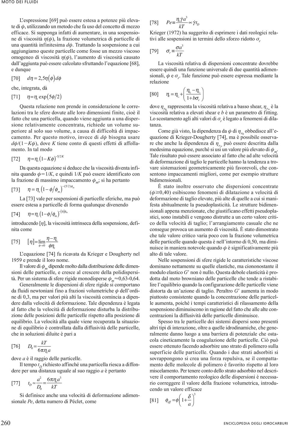 Trattando la openione a cui aggiungiamo quete particelle come foe un mezzo vicoo omogeneo di vicoità h(/), l aumento di vicoità cauato dall aggiunta può eere calcolato fruttando l equazione [68], e