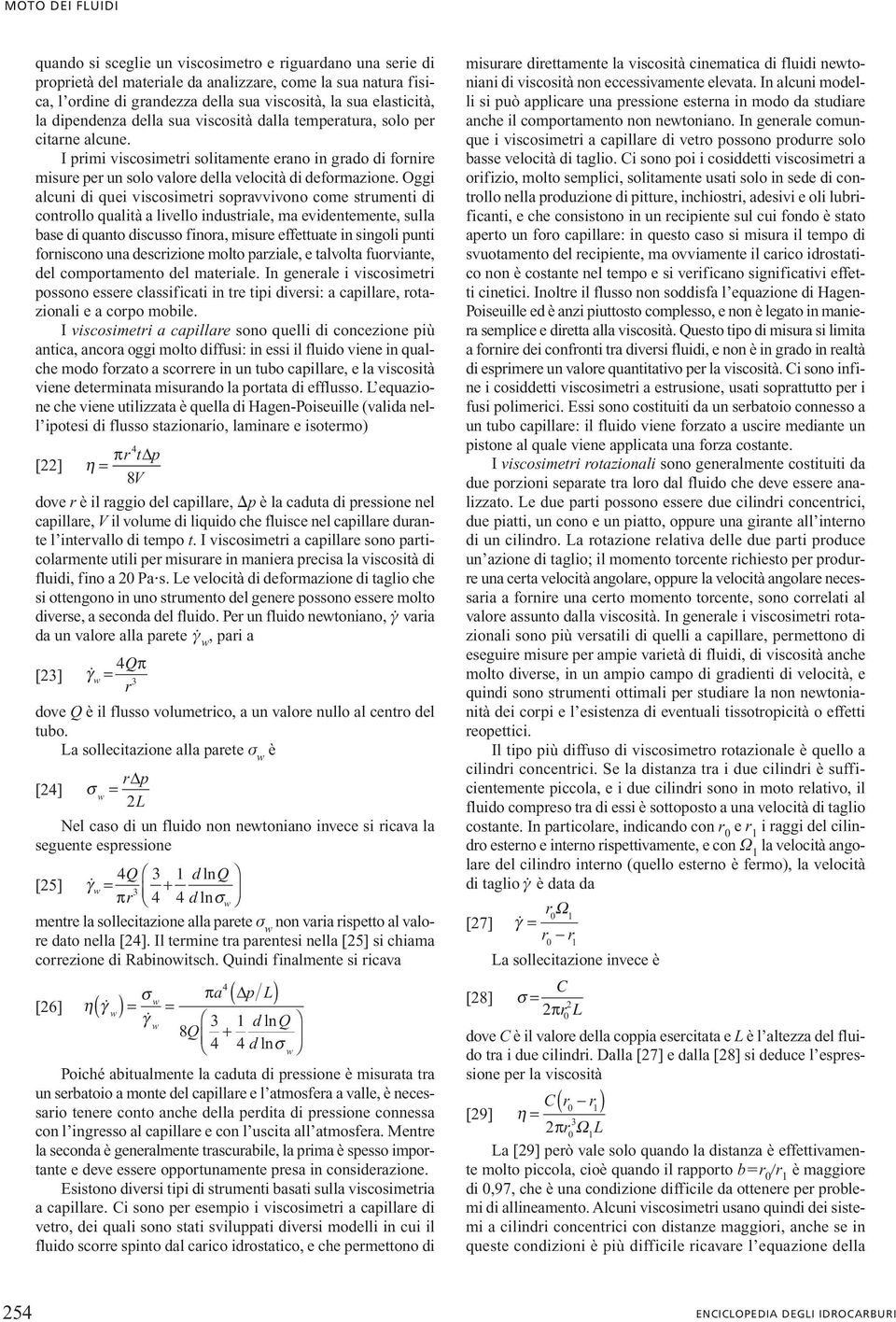 Oggi alcuni di quei vicoimetri opravvivono come trumenti di controllo qualità a livello indutriale, ma evidentemente, ulla bae di quanto dicuo finora, miure effettuate in ingoli punti fornicono una