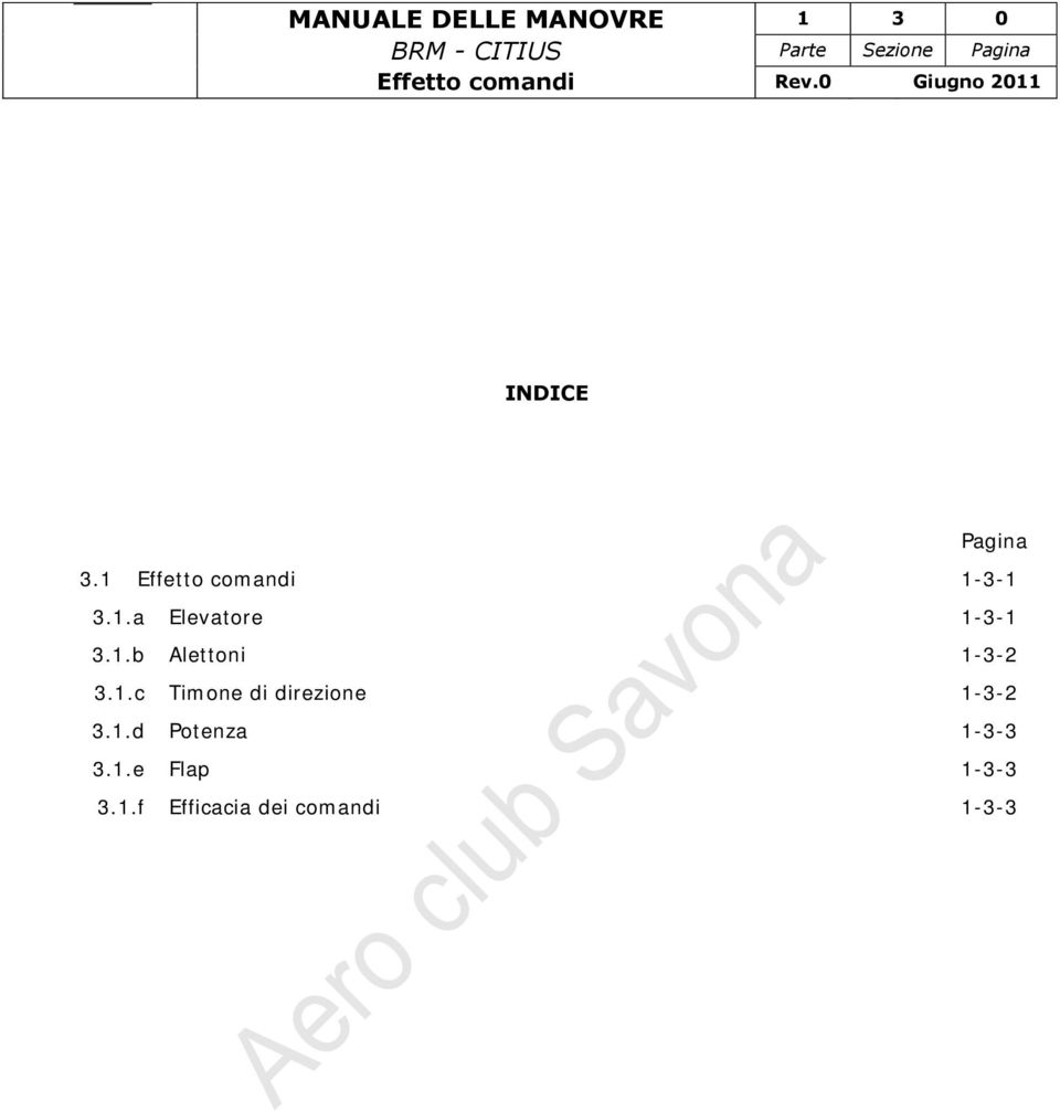 1.b Alettoni 1-3-2 3.1.c Timone di direzione 1-3-2 3.1.d Potenza 1-3-3 3.