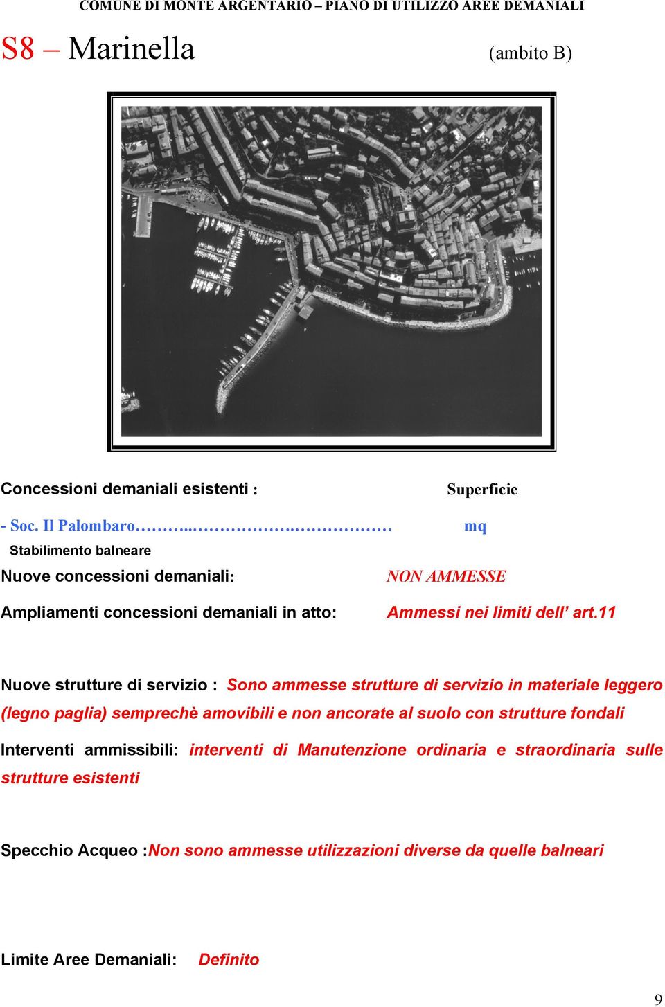 11 Nuove strutture di servizio : Sono ammesse strutture di servizio in