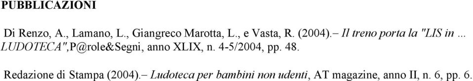 Il treno porta la "LIS in LUDOTECA",P@role&Segni, anno XLIX, n.