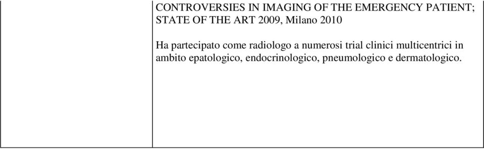 radiologo a numerosi trial clinici multicentrici in