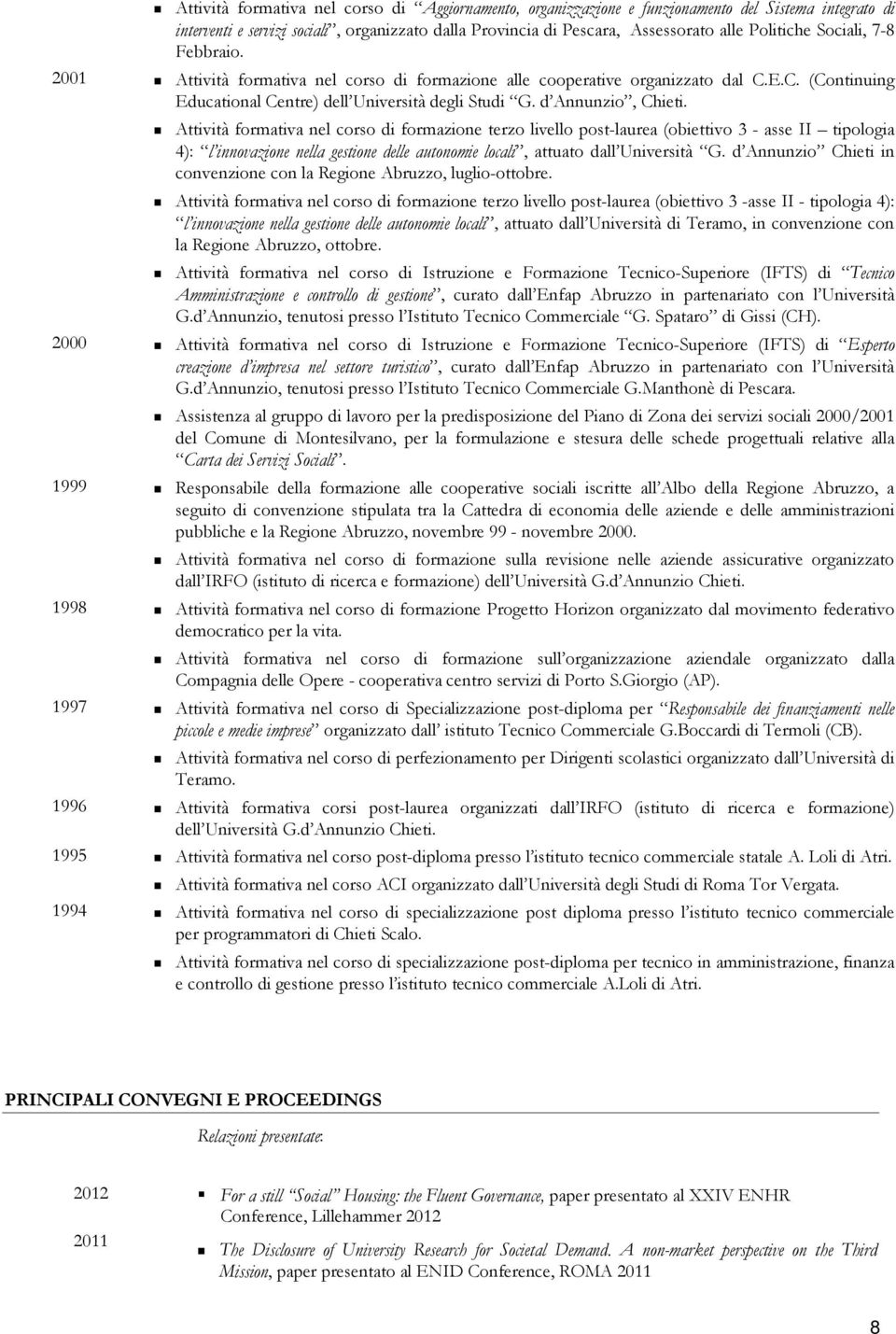 Attività formativa nel corso di formazione terzo livello post-laurea (obiettivo 3 - asse II tipologia 4): l innovazione nella gestione delle autonomie locali, attuato dall Università G.