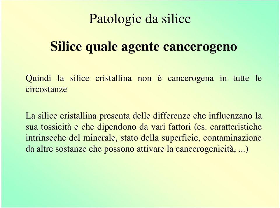 influenzano la sua tossicità e che dipendono da vari fattori (es.