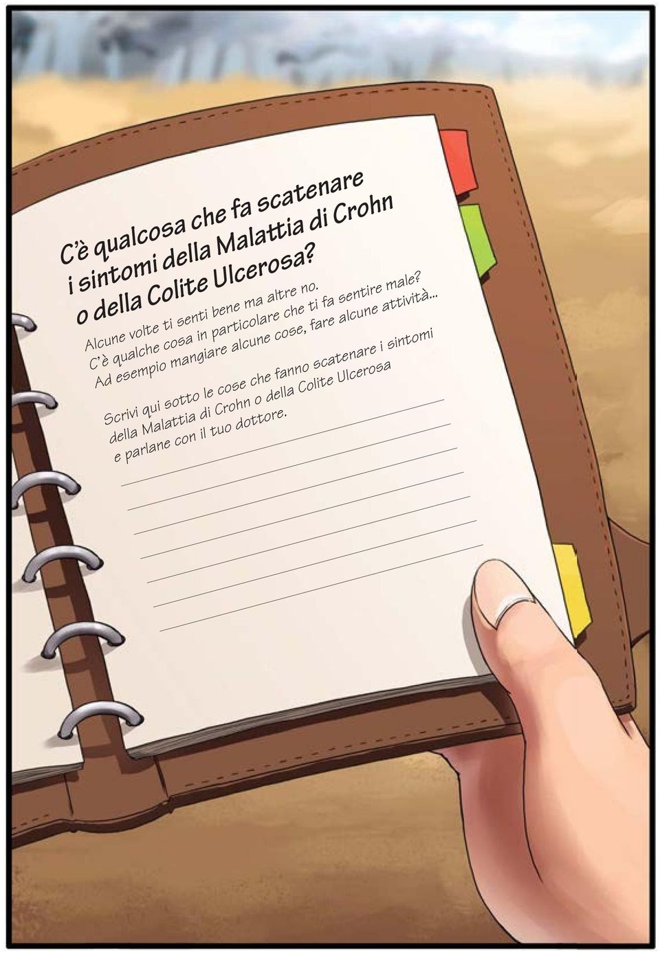 C è qualche cosa in particolare che ti fa sentire male?