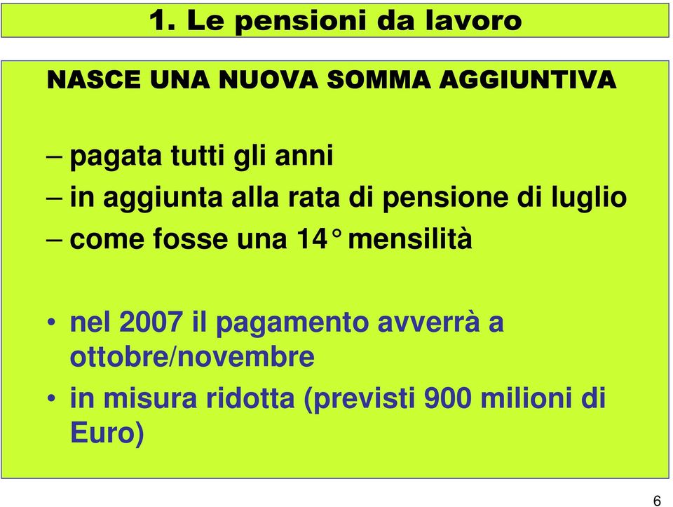 luglio come fosse una 14 mensilità nel 2007 il pagamento