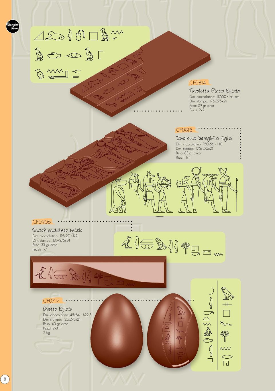 Dim. cioccolatino: 150x56 h10 Peso: 83 gr circa Pezzi: 1x4 CF0906 Snack ondulato egizio