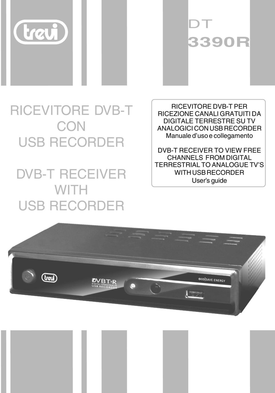 ANALOGICI CON USB RECORDER Manuale d uso e collegamento DVB-T RECEIVER TO VIEW