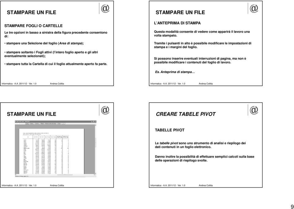 STAMPARE UN FILE L ANTEPRIMA DI STAMPA Questa modalità consente di vedere come apparirà il lavoro una volta stampato.