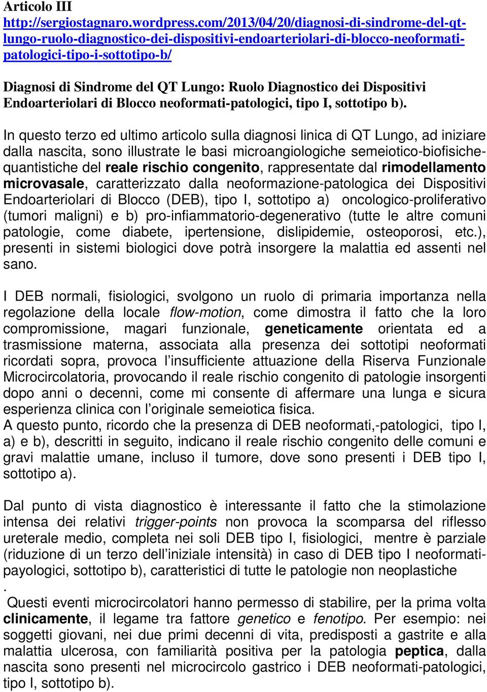 Diagnostico dei Dispositivi Endoarteriolari di Blocco neoformati-patologici, tipo I, sottotipo b).