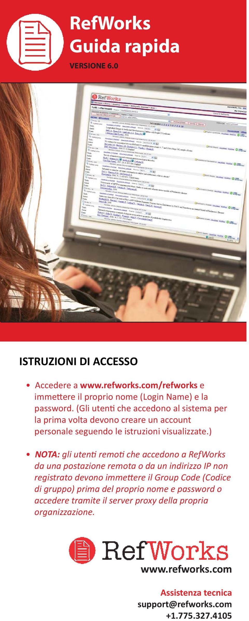 ) NOTA: gli uten remo che accedono a RefWorks da una postazione remota o da un indirizzo IP non registrato devono imme ere il Group Code (Codice di